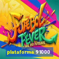 plataforma 91000